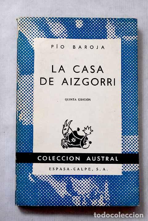 Libros: La casa de Aizgorri: novela en siete jornadas.- Baroja, P&iacute;o