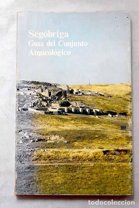 Libros: Seg&oacute;briga (ciudad celtib&eacute;rica y romana): Gu&iacute;a de las excavaciones y Museo.- Almagro, Mart&iacute;n
