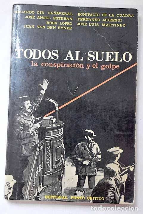Libros: Todos al suelo: la conspiraci&oacute;n y el golpe