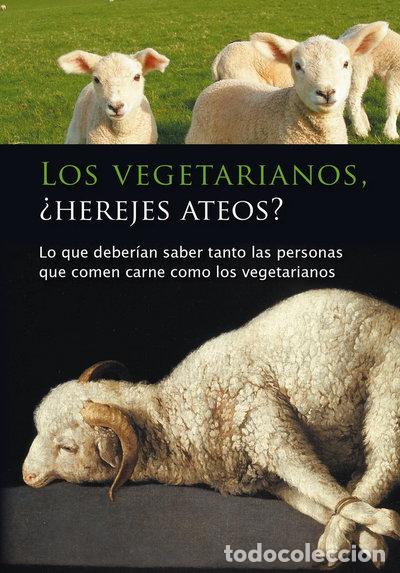 Libros: Los vegetarianos &iquest;herejes ateos?- 9788482510903