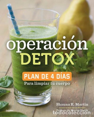 Libros: Operaci&oacute;n detox: Plan de 4 d&iacute;as para limpiar tu cuerpo- 9788416449019