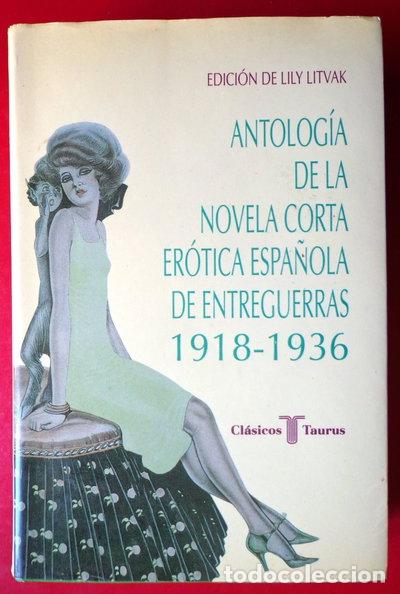 B&uuml;cher: Antolog&iacute;a de la novela corta er&oacute;tica espa&ntilde;ola de entreguerras, 1918-1936- 9788430601530