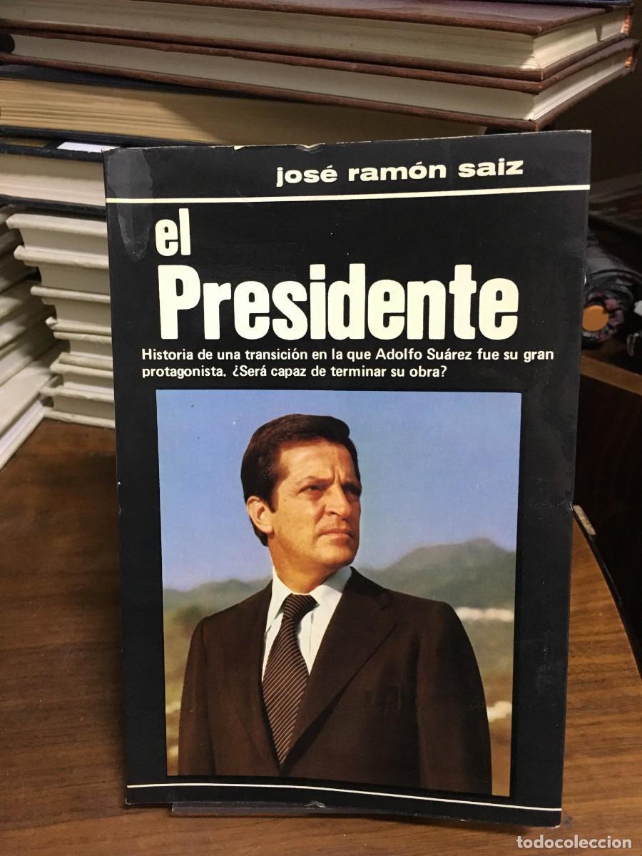 Libros: El Presidente (Adolfo Su&aacute;rez) Jos&eacute; Ram&oacute;n Saiz
