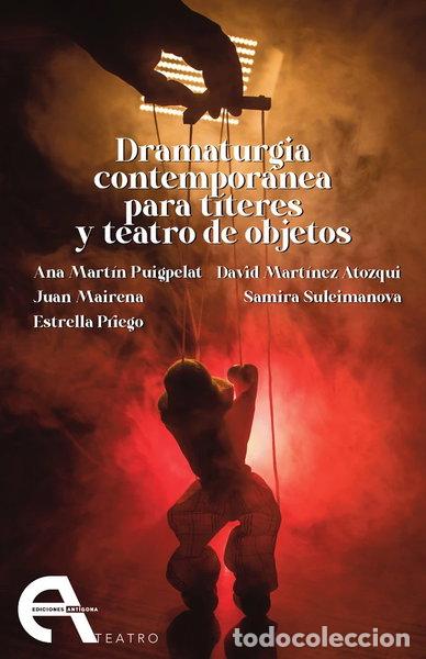 Libros: DRAMATURGIA CONTEMPORANEA PARA TITERES Y TEATRO DE OBJETOS- 9788418119736