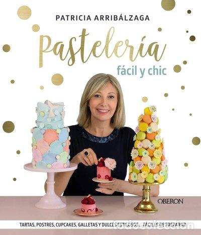 Libros: Pasteler&iacute;a f&aacute;cil y chic- 9788441541887