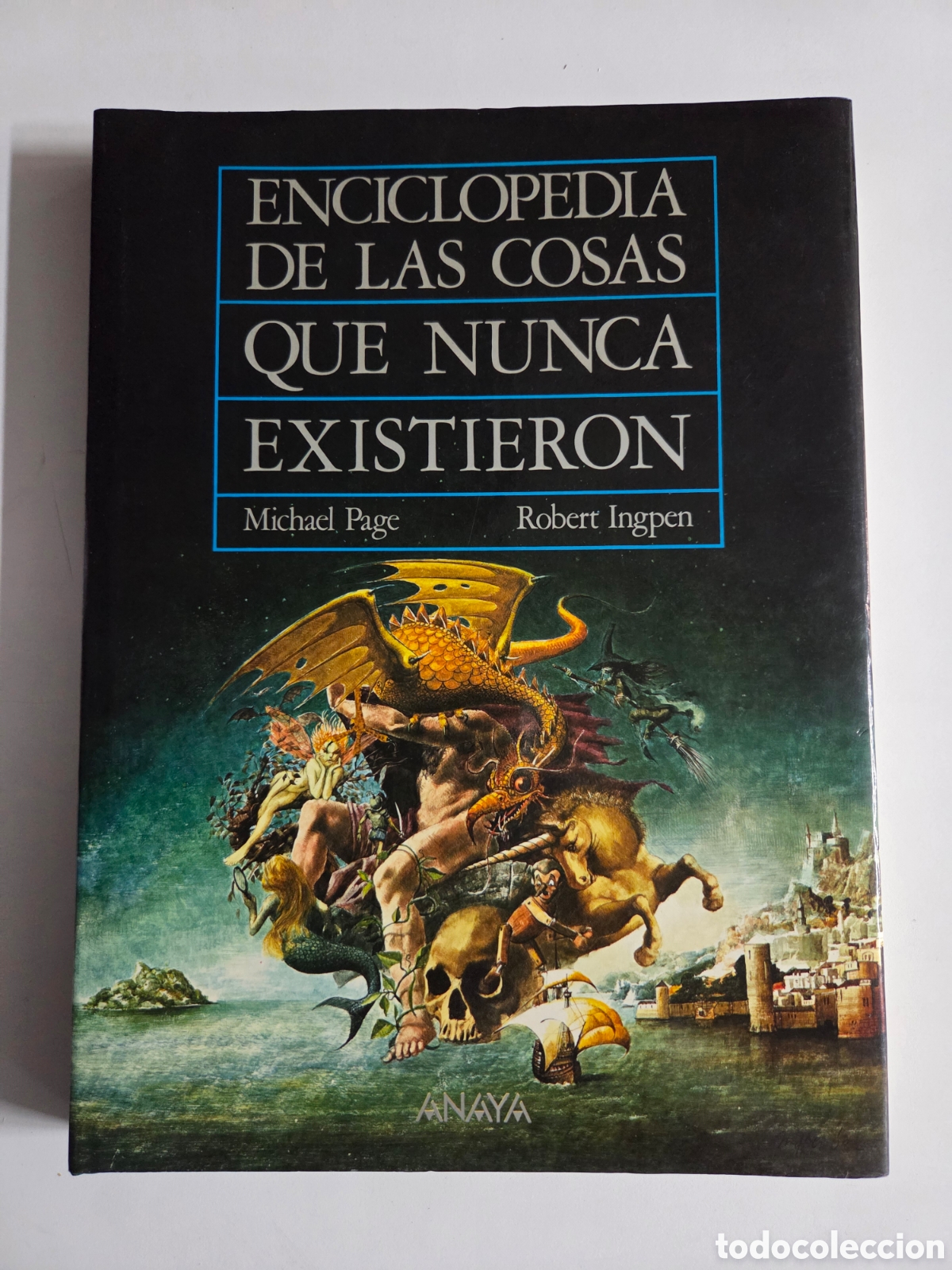 Libros: Enciclopedia De Las Cosas Que Nunca Existieron. Anaya, 1994.