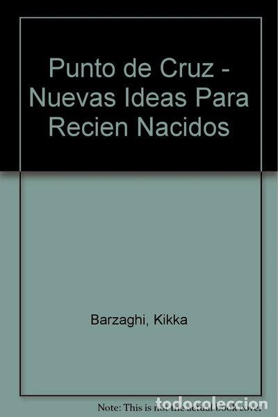 Libros: Punto de cruz - Nuevas Ideas Para Reci&eacute;n Nacidos- 9788431520311