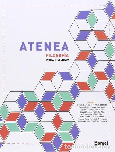 Libros: Atenea Filosof&iacute;a 1&ordm; Bachillerato- 9788494374456