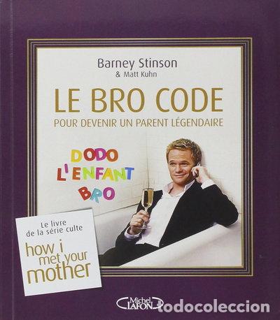 Libros: Le Bro Code pour devenir un parent l&eacute;gendaire- 9782749917153