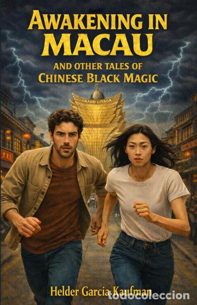 Libros: Awakening in Macau: And Others Tales of Chinese Black Magic- 9798252893280
