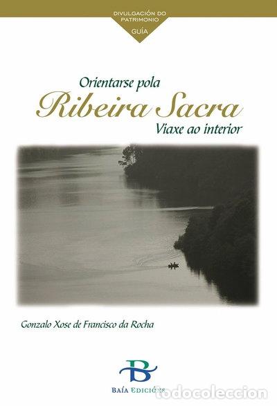 Libros: Orientarse pola Ribeira Sacra: Viaxe ao interior- 9788496128996