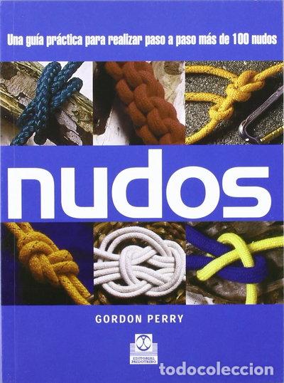 books: Nudos. Una gu&iacute;a pr&aacute;ctica para realizar paso a paso m&aacute;s de 100 nudos- 9788480196765