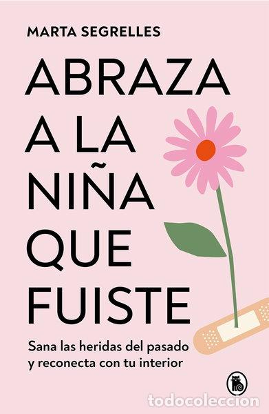 Libri di seconda mano: Abraza a la ni&ntilde;a que fuiste- 9788402428776