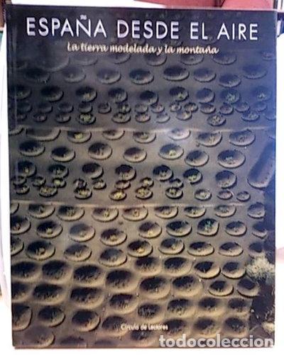 Libros: Espa&ntilde;a Desde El Aire, 2. La Tierra Modelada Y La Monta&ntilde;a- 9788422699729