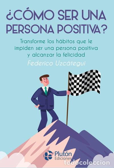 Libros: &iquest;C&oacute;mo ser una persona positiva?- 9788417079772