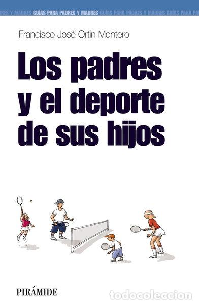 Libros: Los padres y el deporte de los hijos- 9788436823349