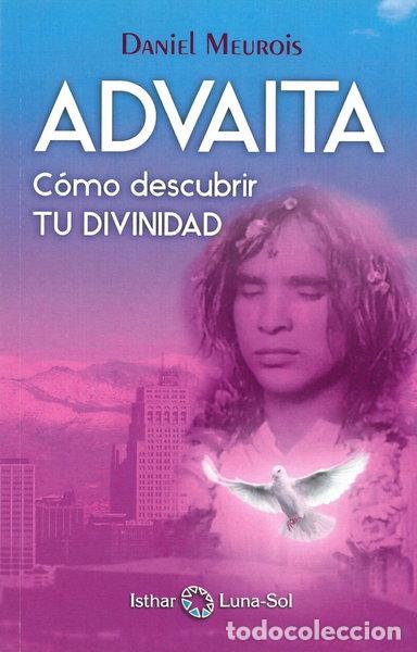 B&uuml;cher: Advaita: C&oacute;mo Descubrir Tu Divinidad- 9788494378690