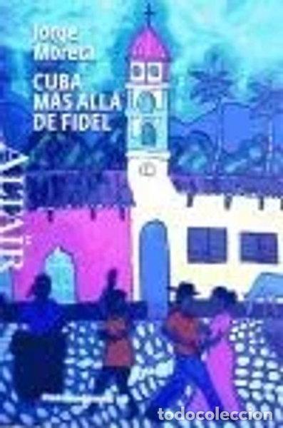 Libros: Cuba, m&aacute;s all&aacute; de Fidel- 9788493622091