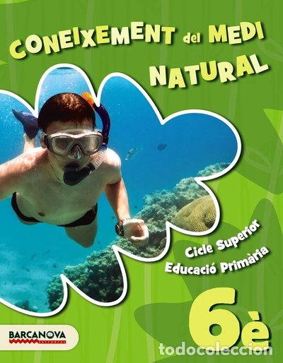 Livres: Medi natural 6&egrave;. Llibre de l'alumne- 9788448943066