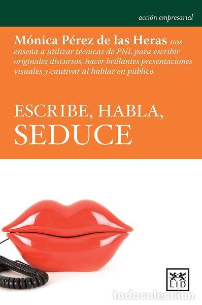 Libros: Escribe, Habla, Seduce- 9788483567135