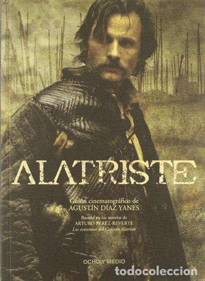 Libros: Alatriste: Gui&oacute;n cinematogr&aacute;fico de la pel&iacute;cula- 9788496582194