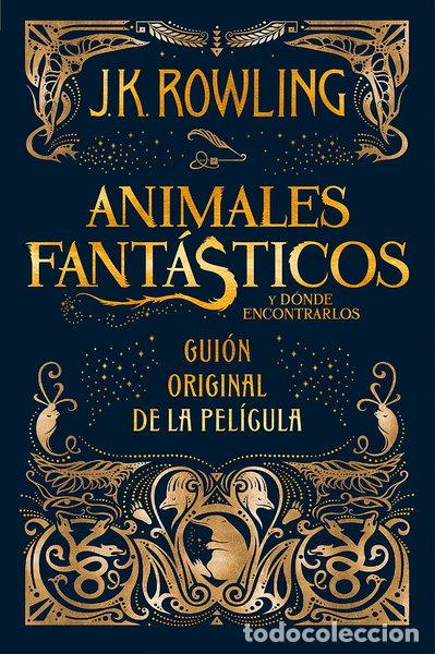 Libros: Animales fant&aacute;sticos y d&oacute;nde encontrarlos: Guion original de la pel&iacute;cula- 9788498387902