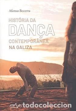 Livros em segunda m&atilde;o: Hist&oacute;ria da dan&ccedil;a contempor&acirc;nea na Galiza- 9788416545520