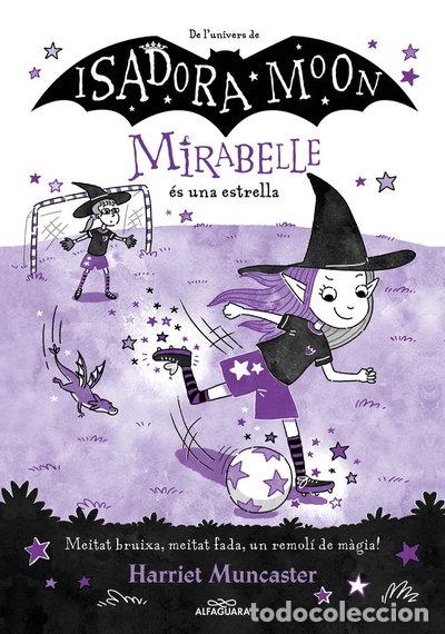 Libros: LA MIRABELLE ES UNA ESTRELLA- 9788419688149