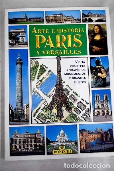 Libros: Arte e historia de Par&iacute;s y Versailles- 9788880296546