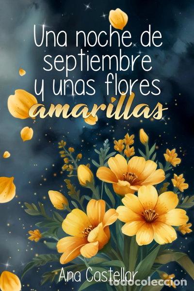Libri di seconda mano: Una noche de septiembre y unas flores amarillas- 9798323753451