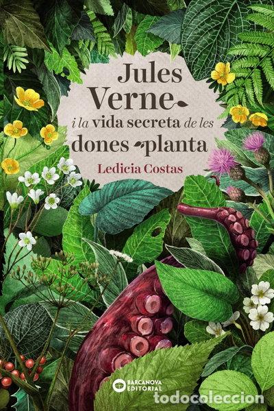 Libros: Jules Verne i la vida secreta de les dones planta- 9788448948849