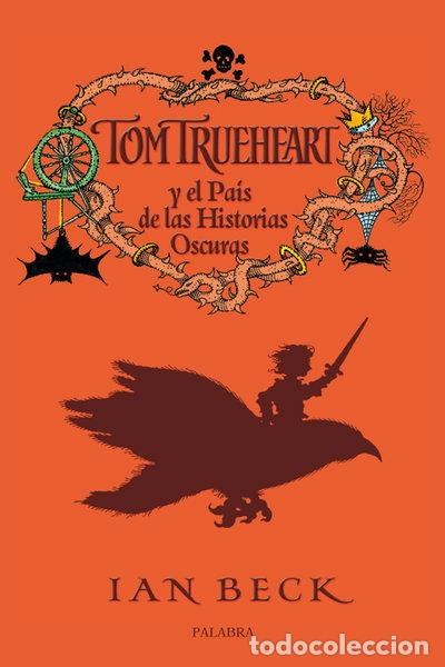 Libros: Tom Trueheart y el pa&iacute;s de las historias oscuras- 9788498404890