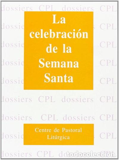 Libros: La celebraci&oacute;n de la Semana Santa- 9788474672794