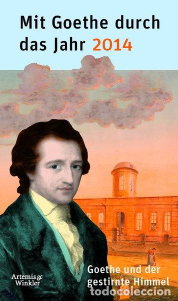 Libros: Mit Goethe durch das Jahr 2014: Goethe und der gestirnte Himmel- 9783411160198