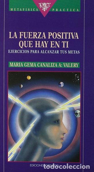 Libros: La fuerza positiva que hay en ti- 9788477202943