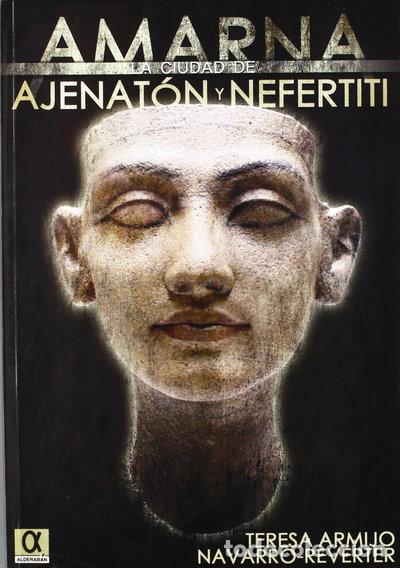 Libri di seconda mano: Amarna, la ciudad de Ajenar&oacute;n y Nefertit- 9788495414908
