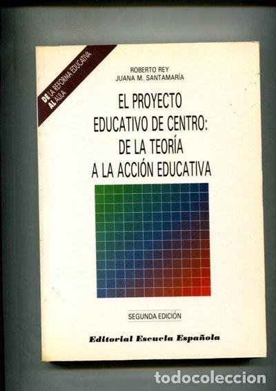 Libros: El proyecto educativo de centro: de la teor&iacute;a a la acci&oacute;n educativa- 9788433105585