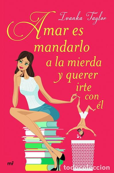 books: Amar es mandarlo a la mierda y querer irte con &eacute;l- 9788427043084