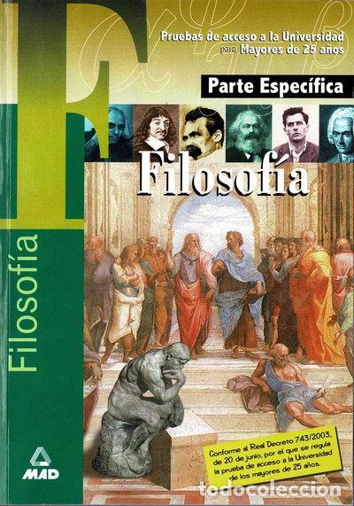 Libros: Filosof&iacute;a. Parte espec&iacute;fica. Pruebas de acceso a mayores de 25 a&ntilde;os- 9788466517720