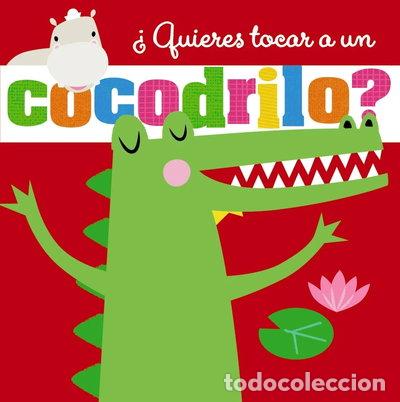 Livres: &iquest;Quieres tocar a un cocodrilo?- 9788469628003