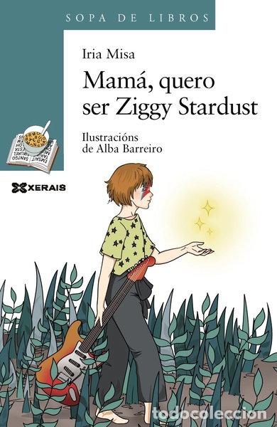 Livres: Mam&aacute;, quero ser Ziggy Stardust- 9788491214151