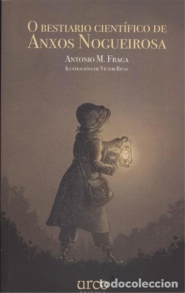 Livres: O bestiario cient&iacute;fico de Anxos Nogueirosa- 9788494875533
