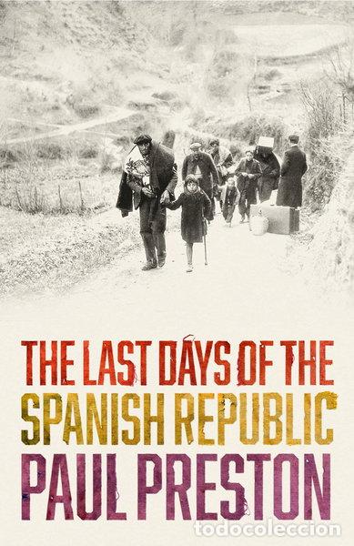 B&uuml;cher: The Last Days of the Spanish Republic- 9780008163402