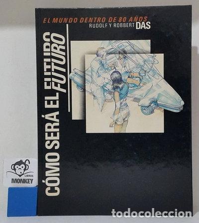 Libros: C&oacute;mo ser&aacute; el futuro. El mundo dentro de 80 a&ntilde;os- 9788422618201