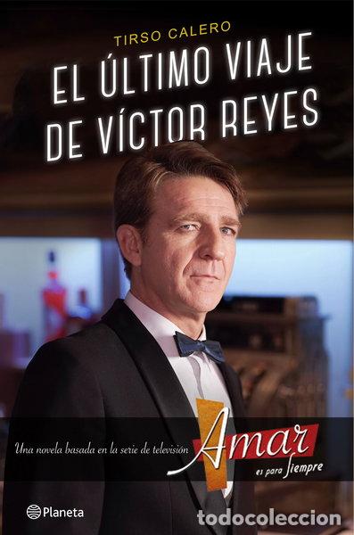 Libros: El &uacute;ltimo viaje de V&iacute;ctor Reyes- 9788408147558