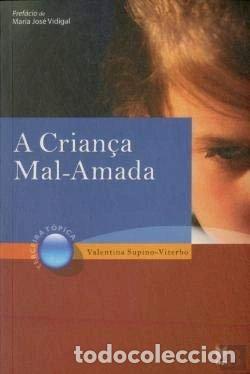 Libros: A Crian&ccedil;a Mal-Amada- 9789726998129