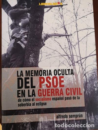 books: La memoria oculta del PSOE en la Guerra Civil- 9788496088559