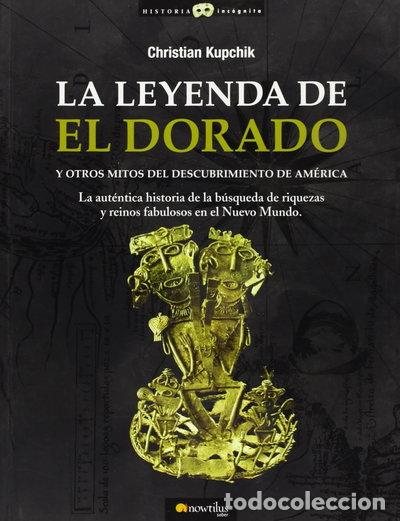 Libros: La leyenda de El Dorado y otros mitos del Descubrimiento de Am&eacute;rica- 9788497635462