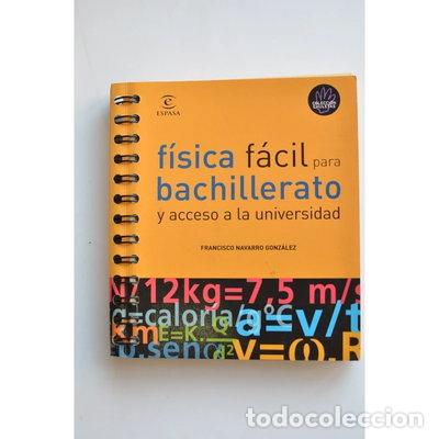 Libri di seconda mano: F&iacute;sica f&aacute;cil para bachillerato y acceso a la universidad- 9788467018219