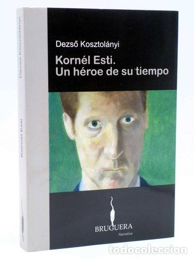 Libros: Korn&eacute;l Esti. Un h&eacute;roe de su tiempo- 9788402420152